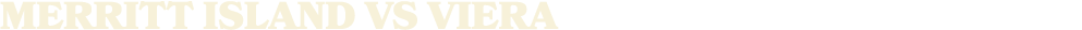 MERRITT ISLAND vs Viera