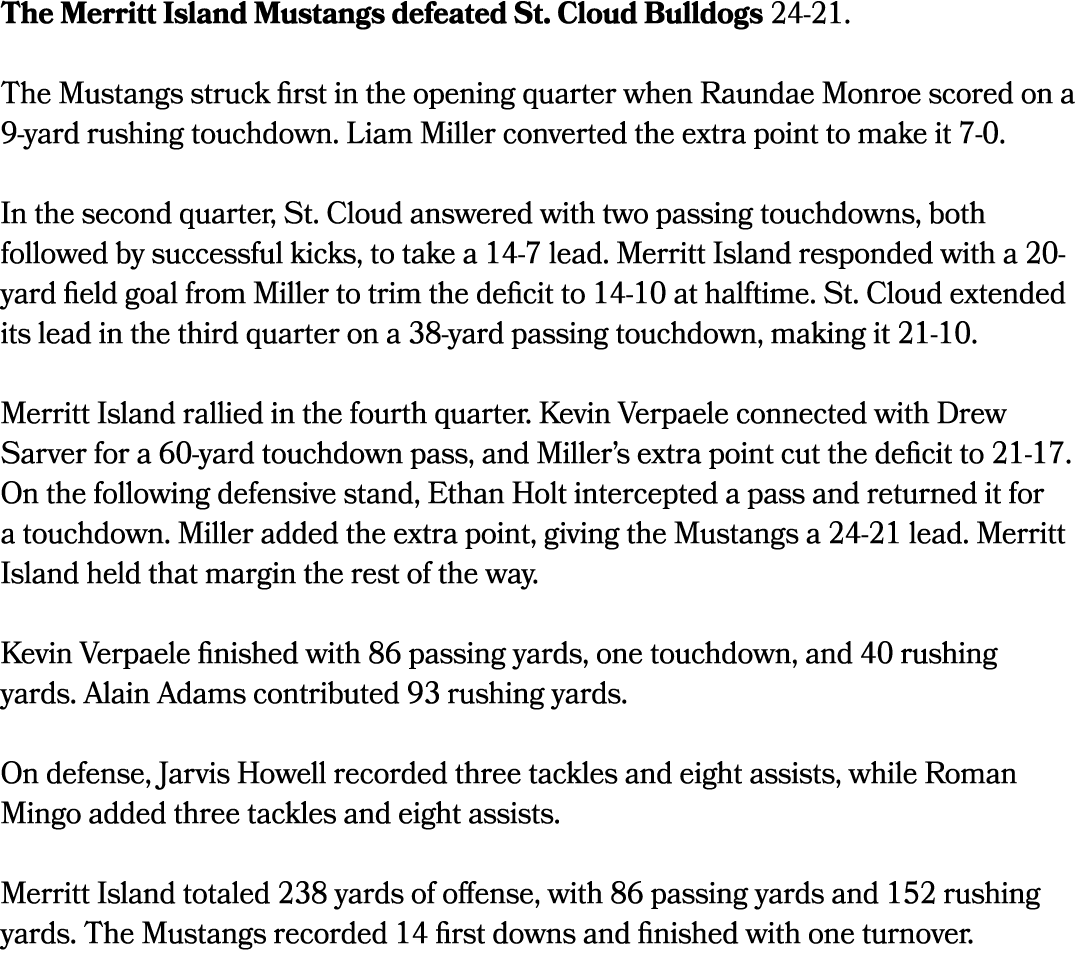 The Merritt Island Mustangs defeated St. Cloud Bulldogs 24 21. The Mustangs struck first in the opening quarter when ...