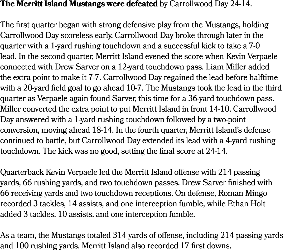 The Merritt Island Mustangs were defeated by Carrollwood Day 24 14. The first quarter began with strong defensive pla...