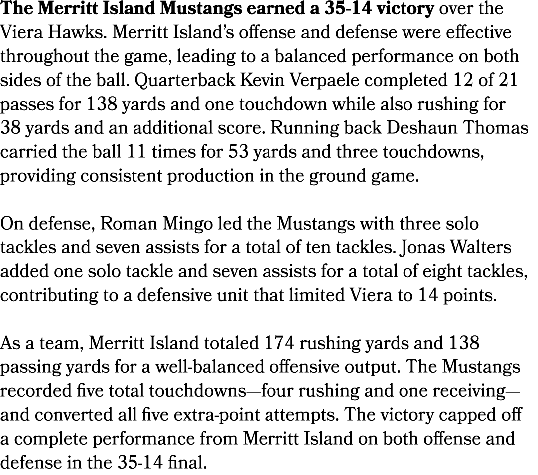 The Merritt Island Mustangs earned a 35 14 victory over the Viera Hawks. Merritt Island’s offense and defense were ef...