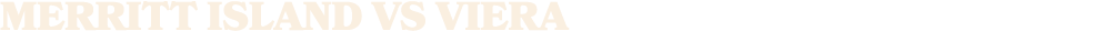 Merritt Island vs VIERA