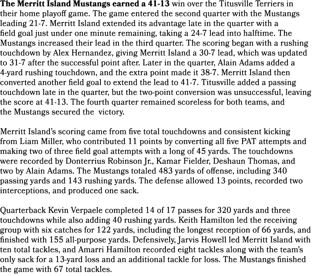 The Merritt Island Mustangs earned a 41 13 win over the Titusville Terriers in their home playoff game. The game ente...