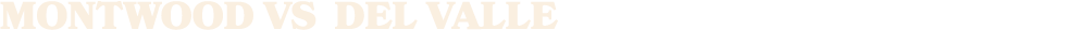 MONTWOOD vs del valle
