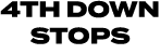 4TH DOWN STOPS