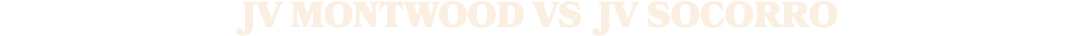 JV MONTWOOD vs JV SOCORRO