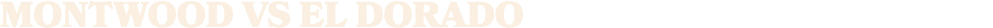 MONTWOOD vs el dorado