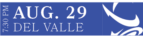 DEL VALLE,AUG. 29,7:30 P