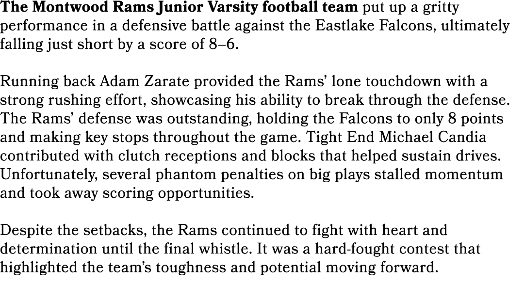 The Montwood Rams Junior Varsity football team put up a gritty performance in a defensive battle against the Eastlake...