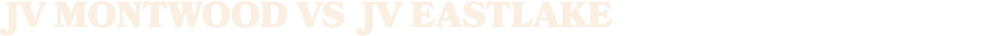 JV MONTWOOD vs JV eastlake