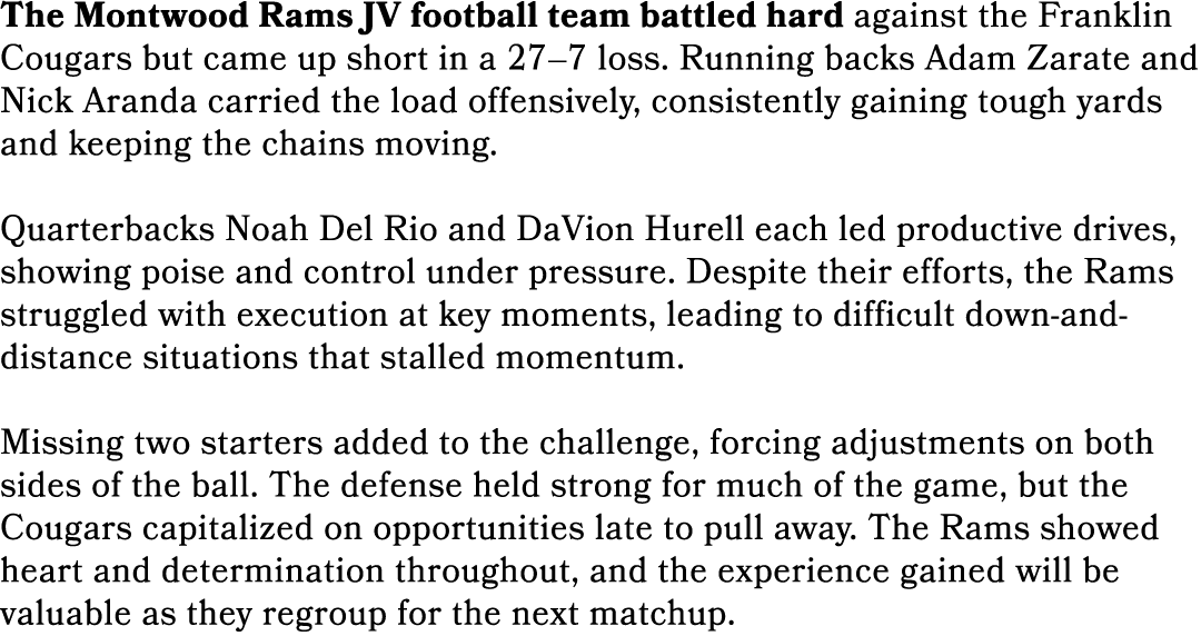 The Montwood Rams JV football team battled hard against the Franklin Cougars but came up short in a 27–7 loss. Runnin...