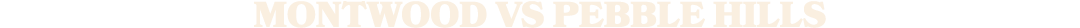 MONTWOOD vs pebble hills