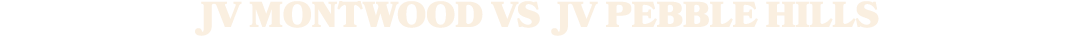 JV MONTWOOD vs JV pebble hills