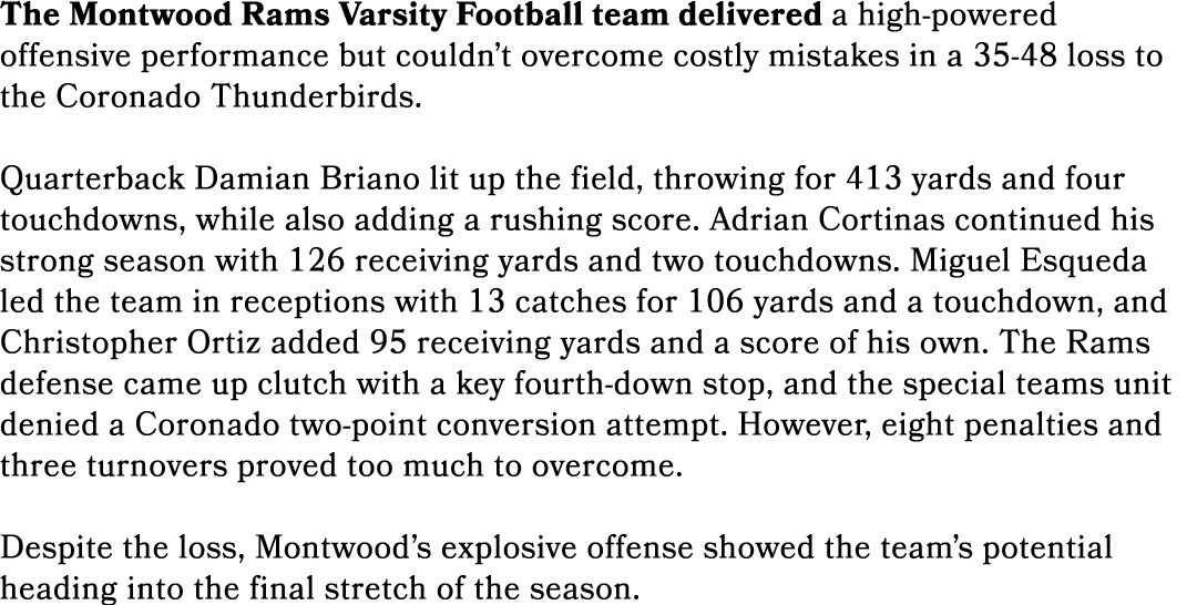 The Montwood Rams Varsity Football team delivered a high powered offensive performance but couldn’t overcome costly m...