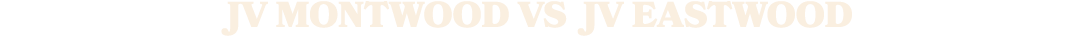 JV MONTWOOD vs JV eastwood