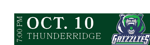 THUNDERRIDGE,OCT. 10,7:00 P