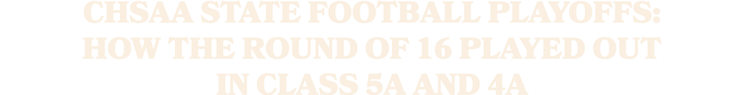 CHSAA state football playoffs: How the Round of 16 played out in Class 5A and 4A