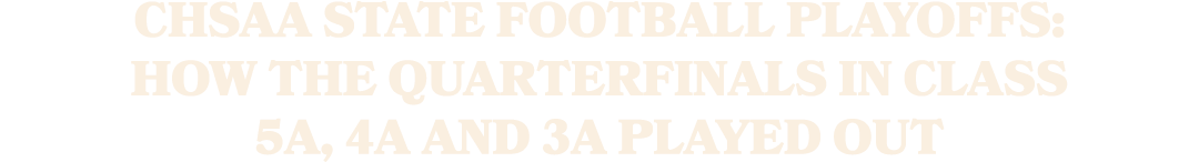 CHSAA state football playoffs: How the quarterfinals in Class 5A, 4A and 3A played out