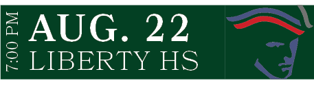 LIBERTY HS,AUG. 22,7:00 P