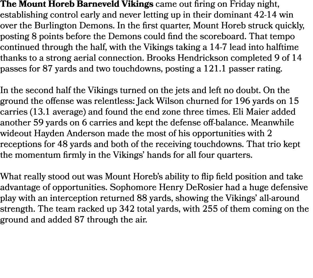 The Mount Horeb Barneveld Vikings came out firing on Friday night, establishing control early and never letting up in...