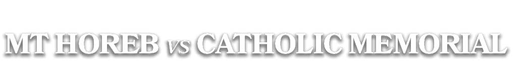 MT HOREB vs CATHOLIC MEMORIAL