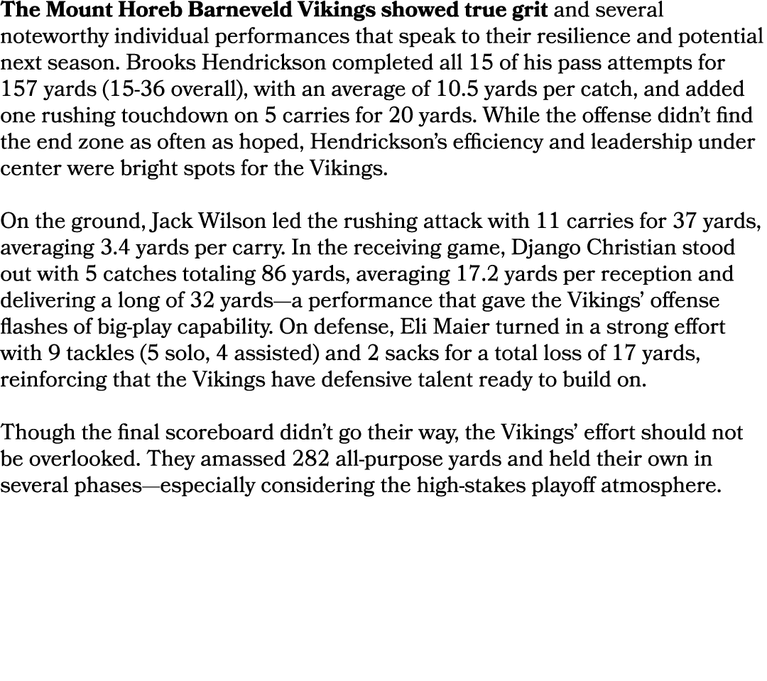 The Mount Horeb Barneveld Vikings showed true grit and several noteworthy individual performances that speak to their...