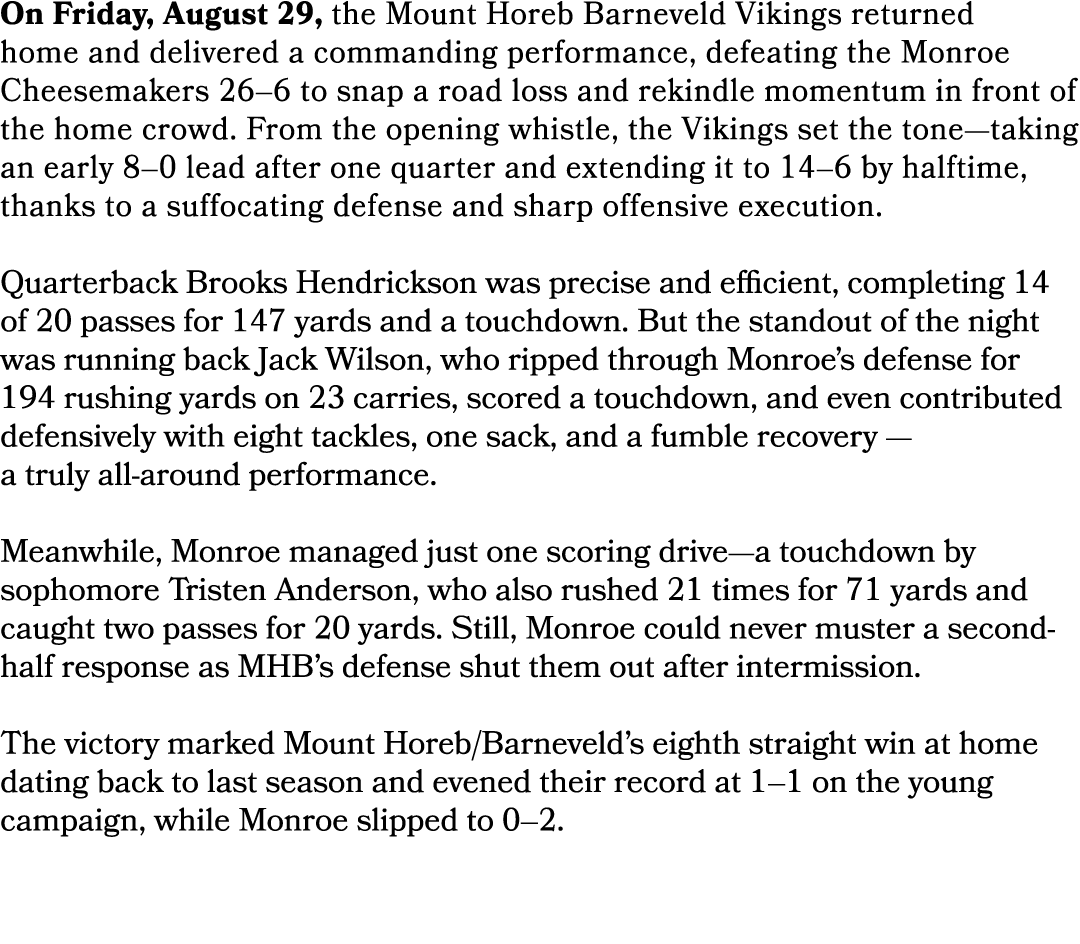 On Friday, August 29, the Mount Horeb Barneveld Vikings returned home and delivered a commanding performance, defeati...