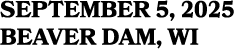 SEPTEMBER 5, 2025 BEAVER DAM, WI