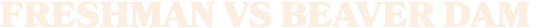 FRESHMAN VS BEAVER DAM