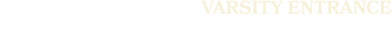 VARSITY ENTRANCE
