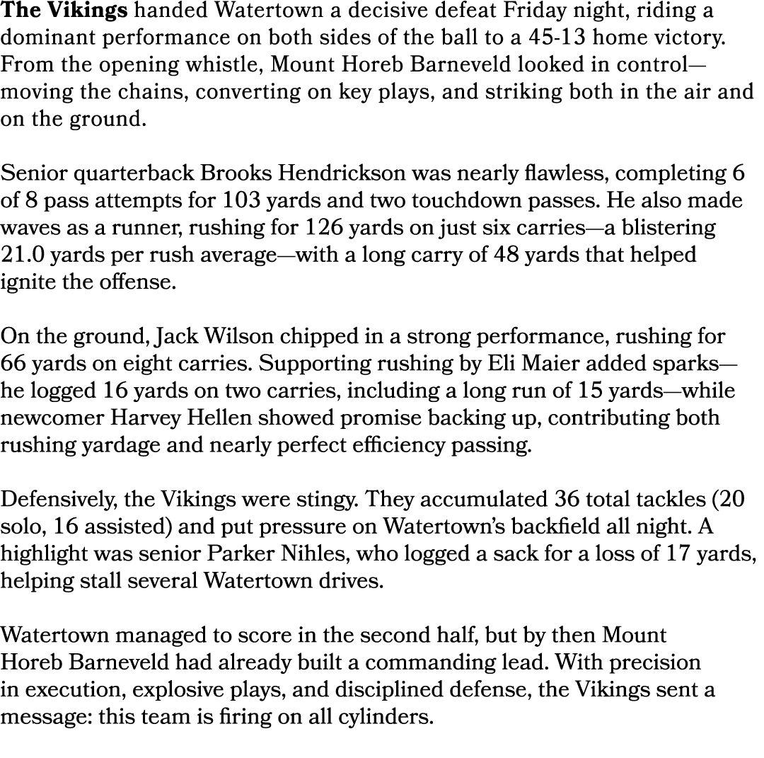 The Vikings handed Watertown a decisive defeat Friday night, riding a dominant performance on both sides of the ball ...