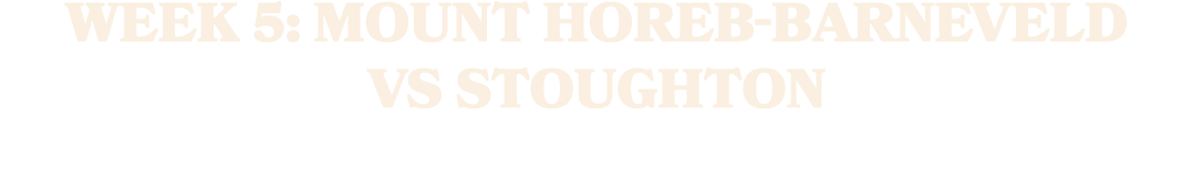 Week 5: Mount Horeb Barneveld vs Stoughton