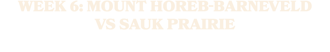 Week 6: Mount Horeb Barneveld vs SAUK PRAIRIE