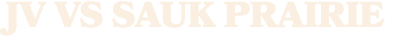 JV VS SAUK PRAIRIE