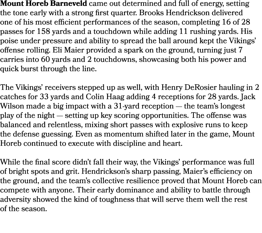 Mount Horeb Barneveld came out determined and full of energy, setting the tone early with a strong first quarter. Bro...