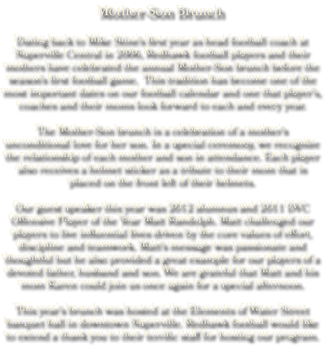 Mother Son Brunch Dating back to Mike Stine’s first year as head football coach at Naperville Central in 2006, Redhaw...