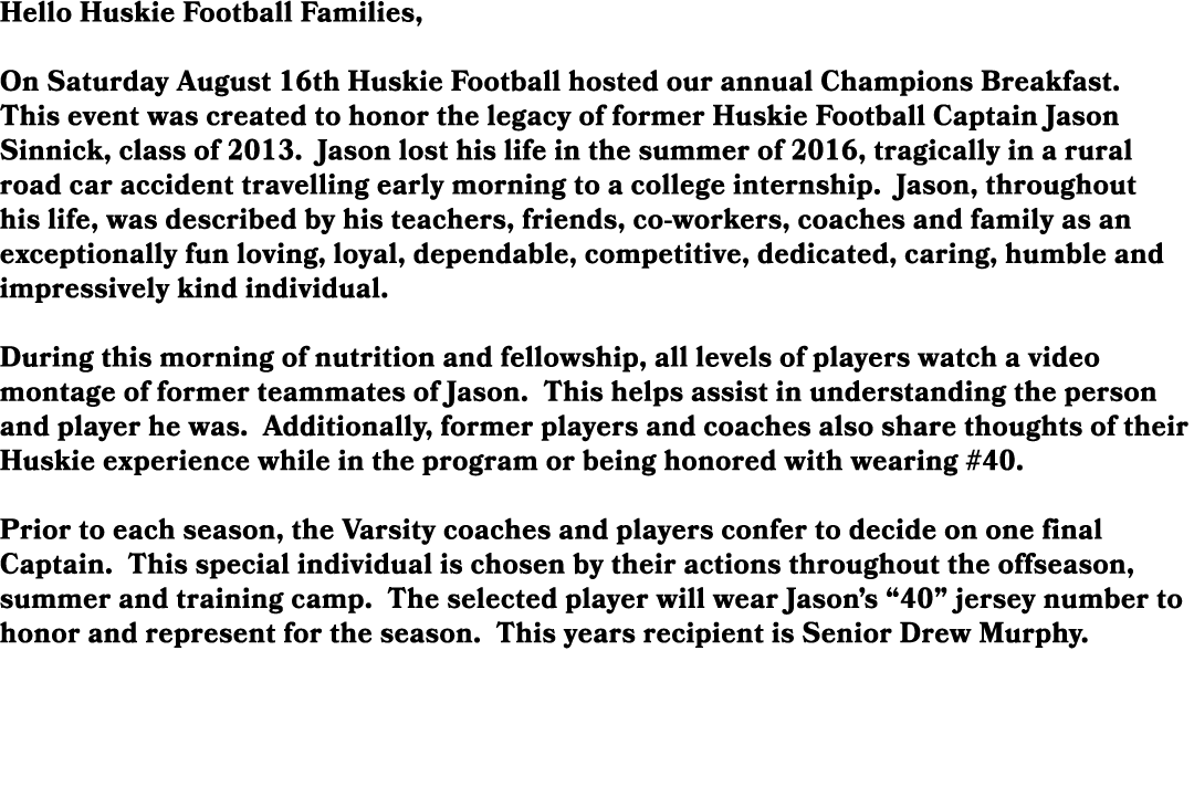 Hello Huskie Football Families, On Saturday August 16th Huskie Football hosted our annual Champions Breakfast. This e...