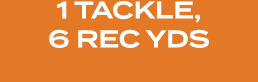 1 TACKLE, 6 REC YDS