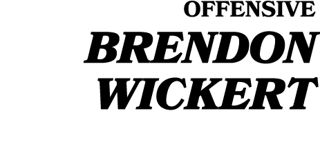 Offensive BRENDON WICKERT