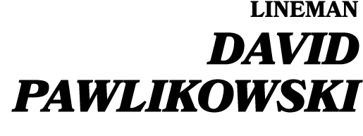 LINEMAN DAVID PAWLIKOWSKI