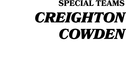 SPECIAL TEAMS Creighton Cowden