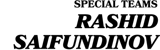 SPECIAL TEAMS Rashid Saifundinov