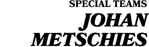 SPECIAL TEAMS Johan Metschies 