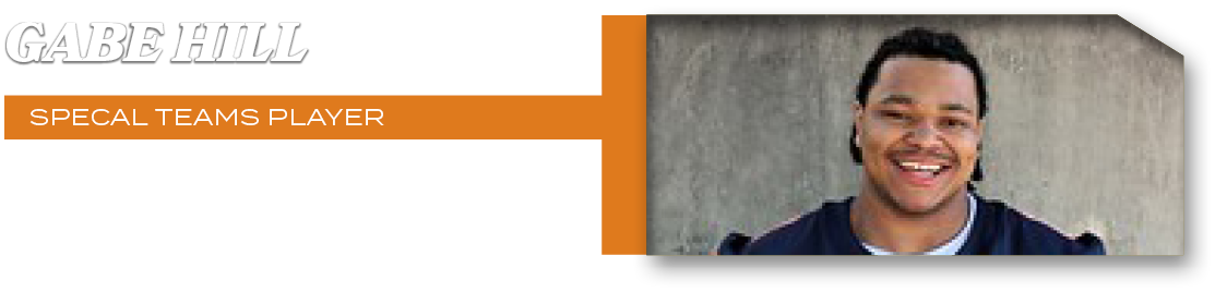 Specal teams PLAYER,4 tackles,Gabe hil