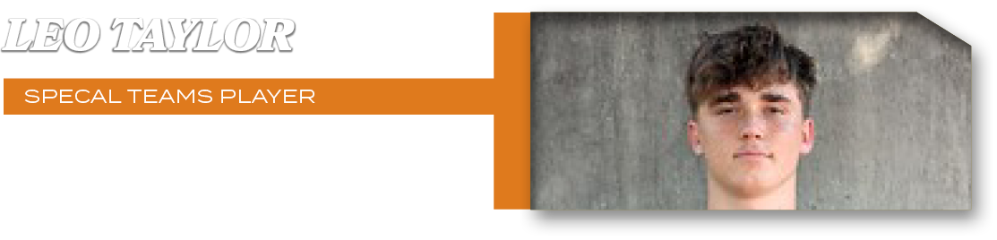 Specal teams PLAYER,3/3 FIELD GOALS,LEO TAYLO