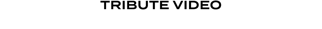 TRIBUTE VIDEO