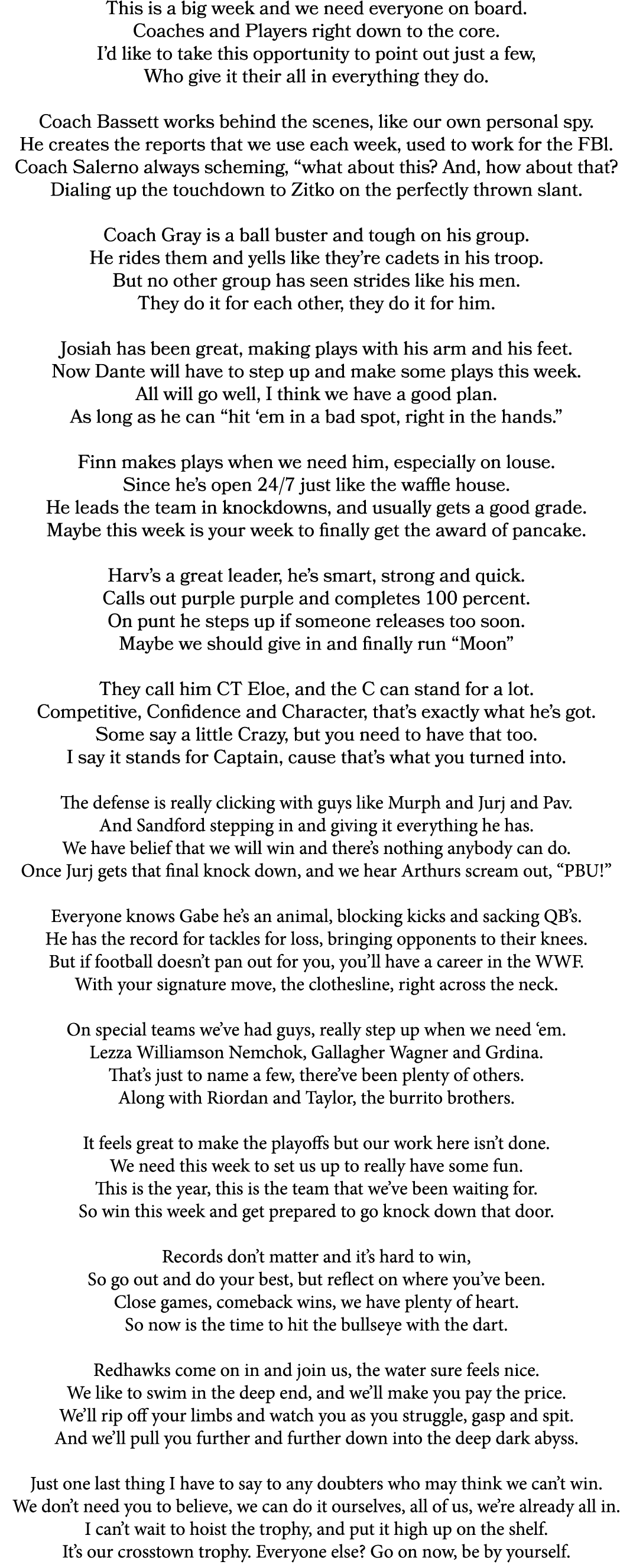 This is a big week and we need everyone on board. Coaches and Players right down to the core. I’d like to take this o...
