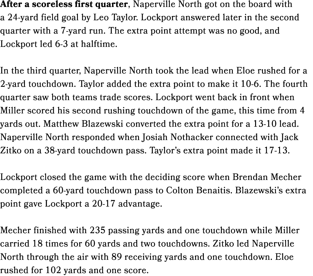 After a scoreless first quarter, Naperville North got on the board with a 24 yard field goal by Leo Taylor. Lockport ...