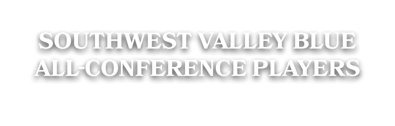 Southwest Valley Blue All Conference players