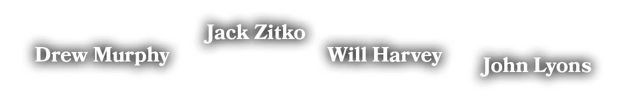  Drew Murphy,John Lyons,Will Harvey,Jack Zitk