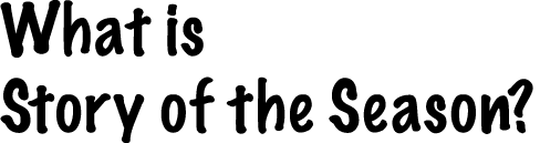 What is Story of the Season?